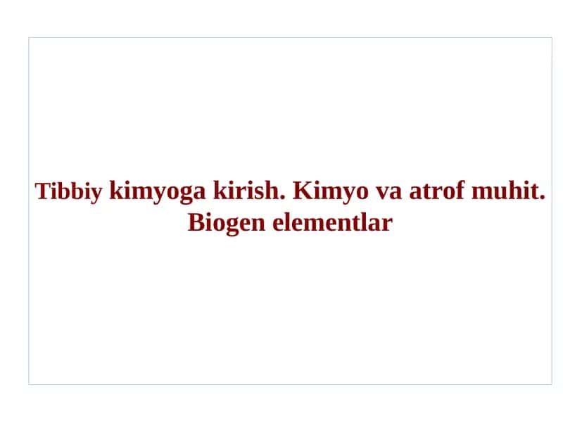 Kimyo va atrof muhit. Biogen elementlar 1