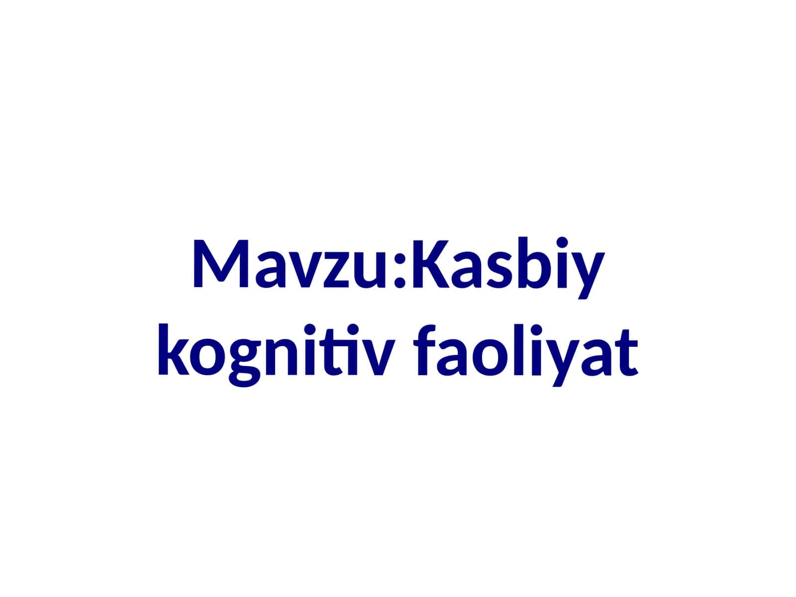 Kasbiy kognitiv faoliyat 1