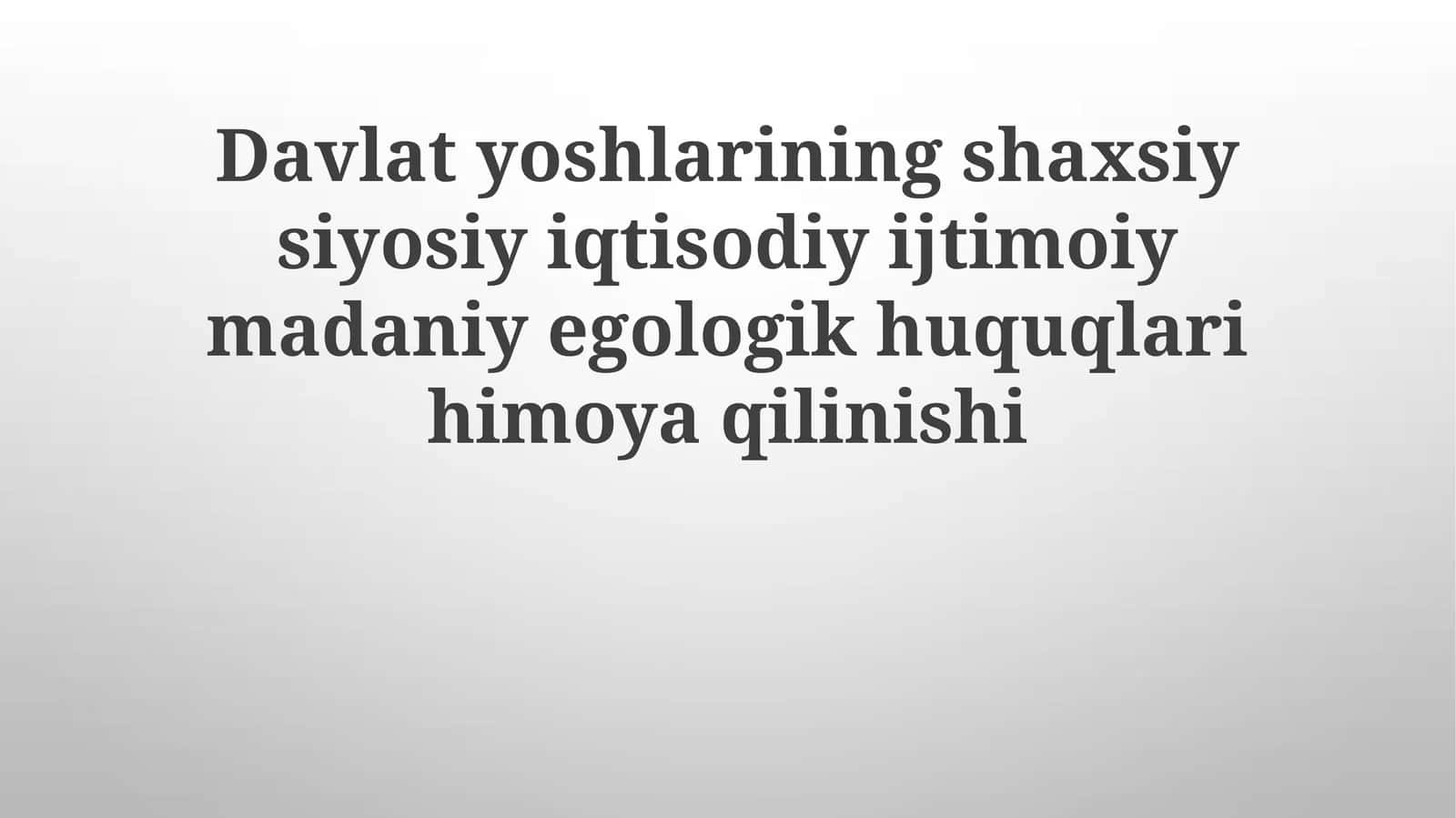 Davlatyoshlariningshaxsiysiyosiyiqtisodiyijtimoiymadaniyegologikhuquqlarihimoyaqilinishi 1