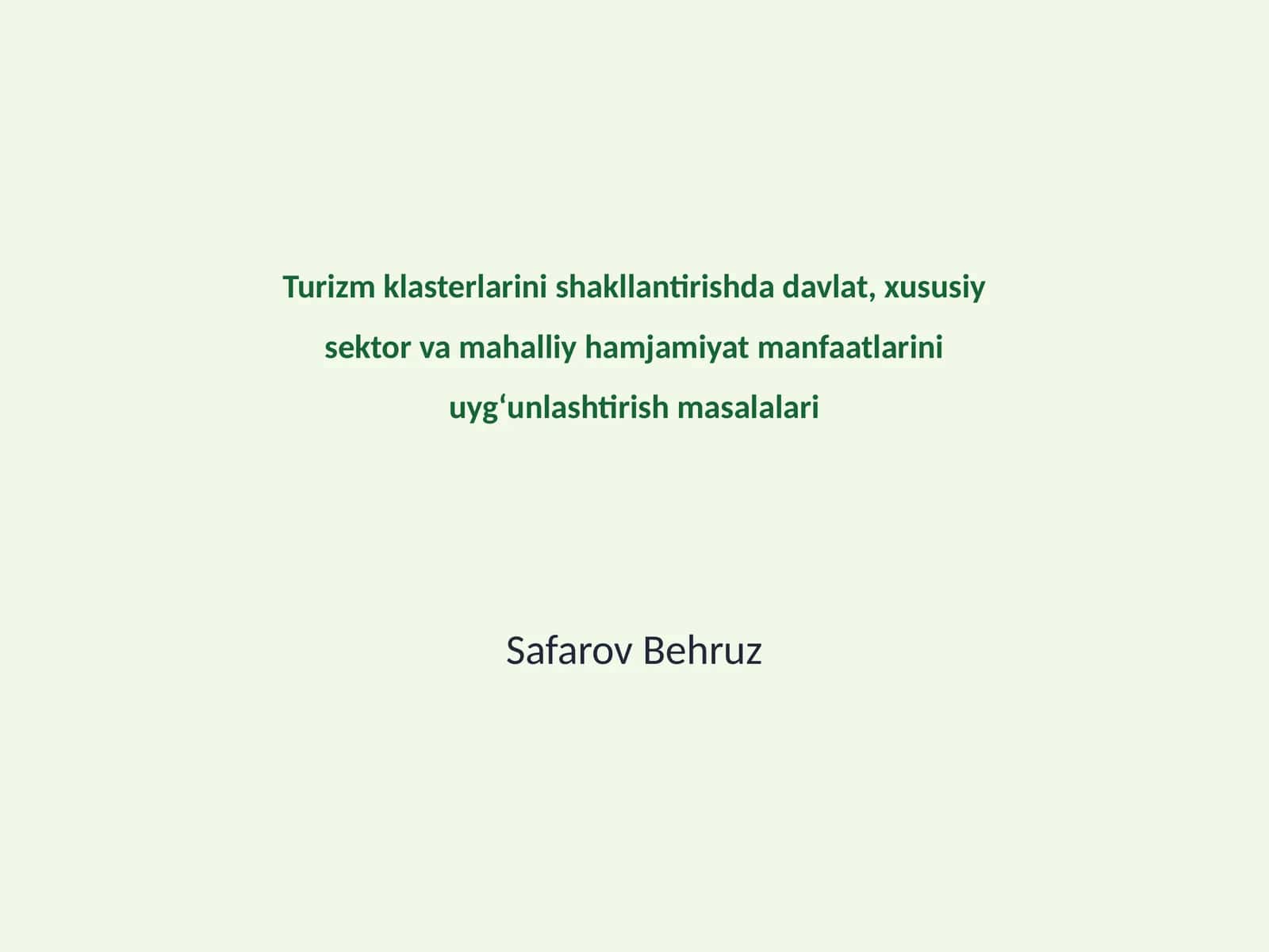 Turizm klasterlarini shakllantirishda davlat, xususiy sektor va mahalliy hamjamiyat manfaatlarini uyg‘unlashtirish masalalari 1