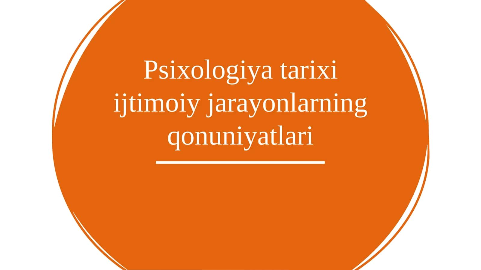 Psixologiya tarixi ijtimoiy jarayonlarning qonuniyatlari 1