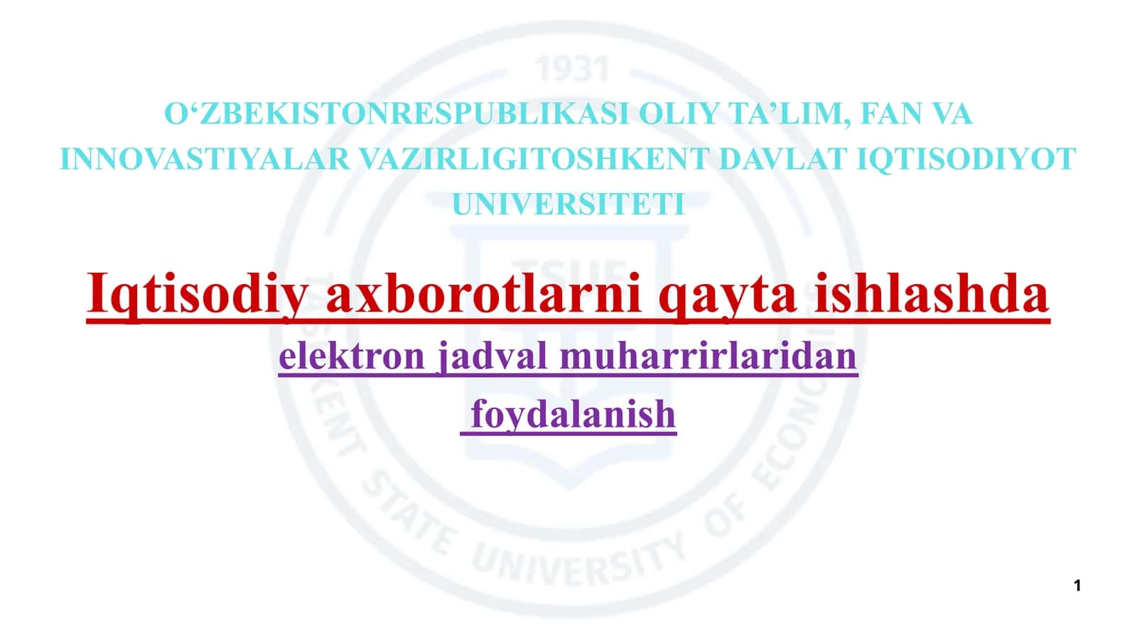 Iqtisodiy axborotlarni qayta ishlashda elektron jadval muharrirlaridan foydalanish 1