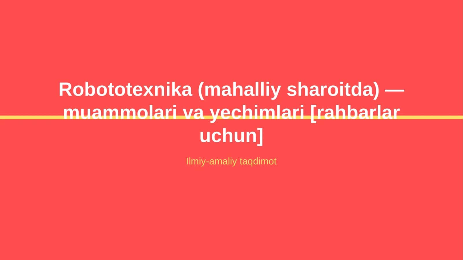 Robototexnika (mahalliy sharoitda) — muammolari va yechimlari [rahbarlar uchun] 1
