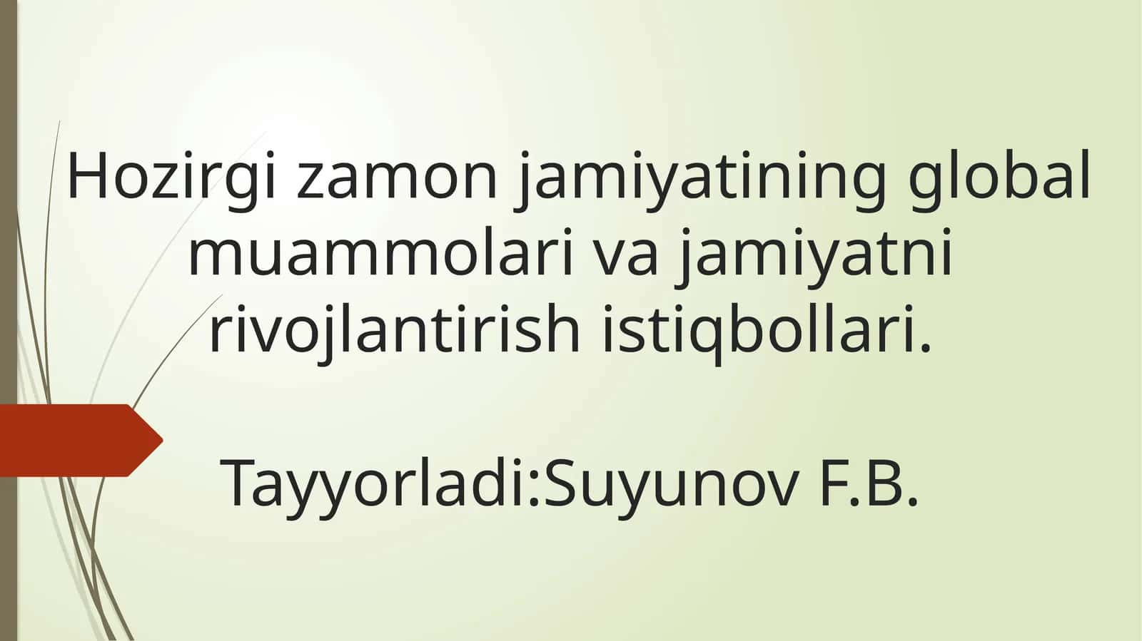 Hozirgi zamon jamiyatining global muammolari va jamiyatni rivojlantirish istiqbollari 1