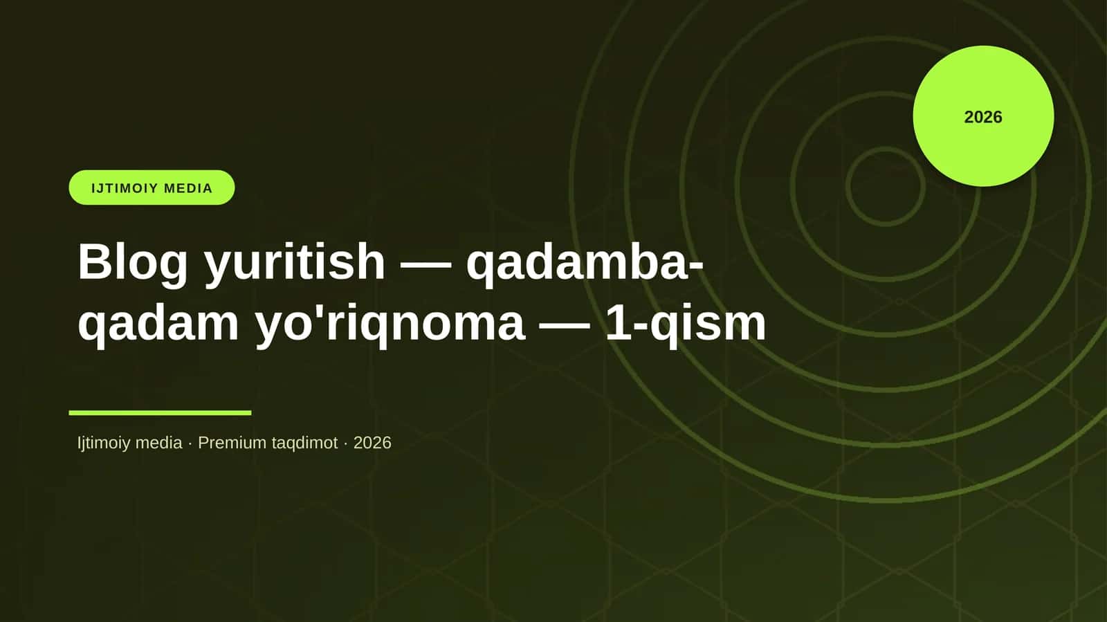 Blog yuritish — qadamba-qadam yo'riqnoma — 1-qism 1