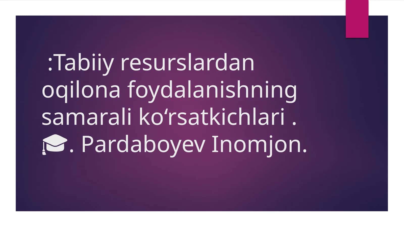 Tabiiy resurslardan oqilona foydalanish 1