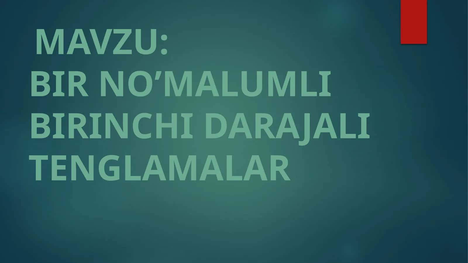 Bir nomalumli birinchi darajali tenglamalar 1