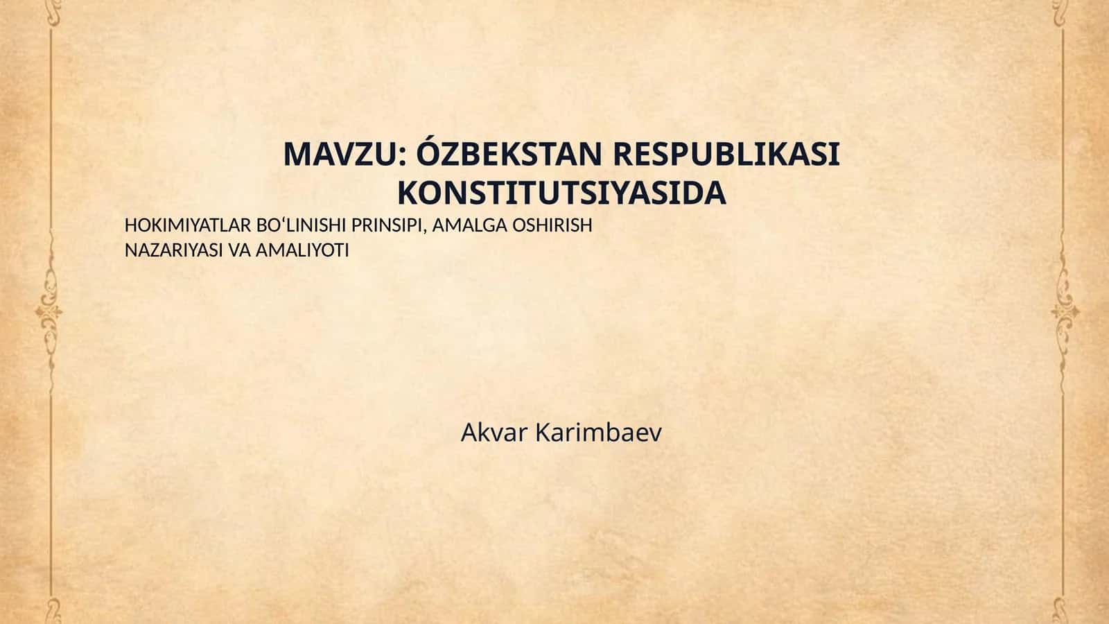 MAVZU: ÓZBEKSTAN RESPUBLIKASI KONSTITUTSIYASIDA 1