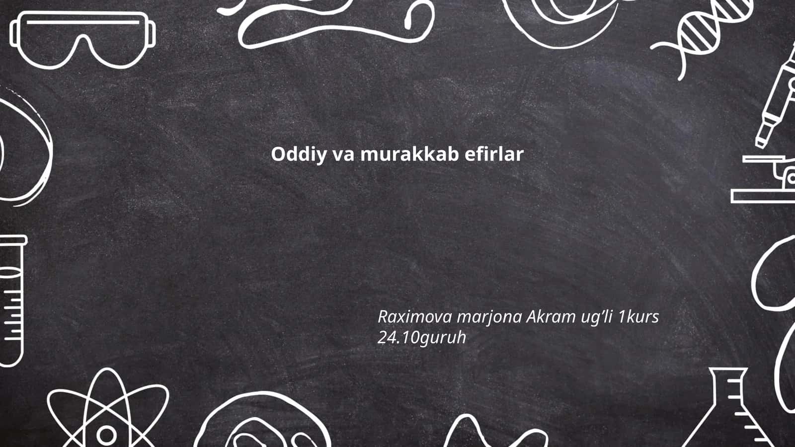 Oddiy va murakkab efirlar 1