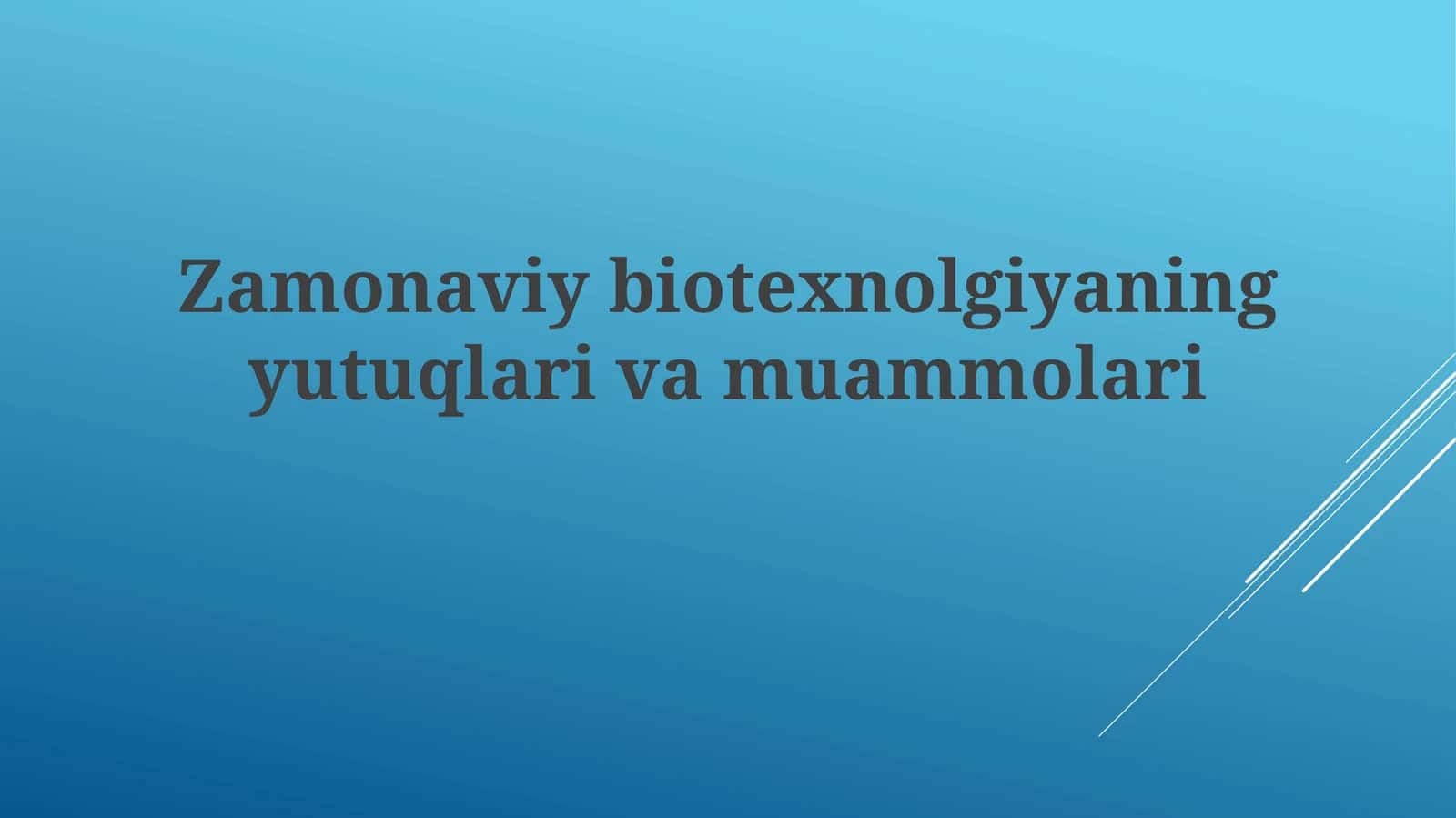 Zamonaviy biotexnologiya yutuqlari va muammolari 1
