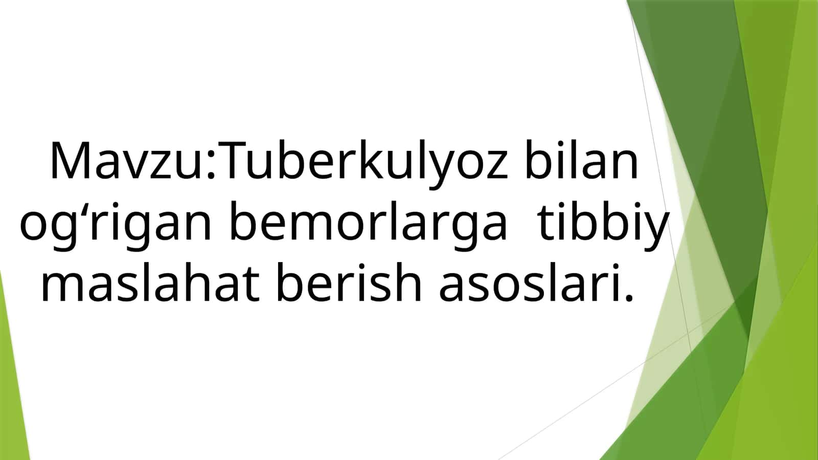 Tuberkulyozbilan og‘rigan bemorlarga tibbiy maslahat berish asoslari 1