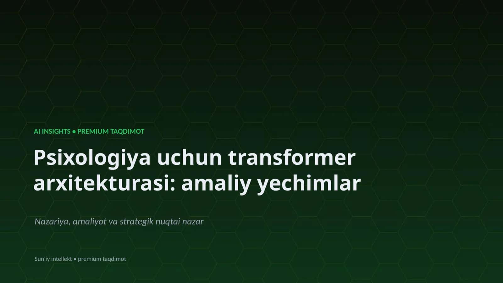 Psixologiya uchun transformer arxitekturasi: amaliy yechimlar 1