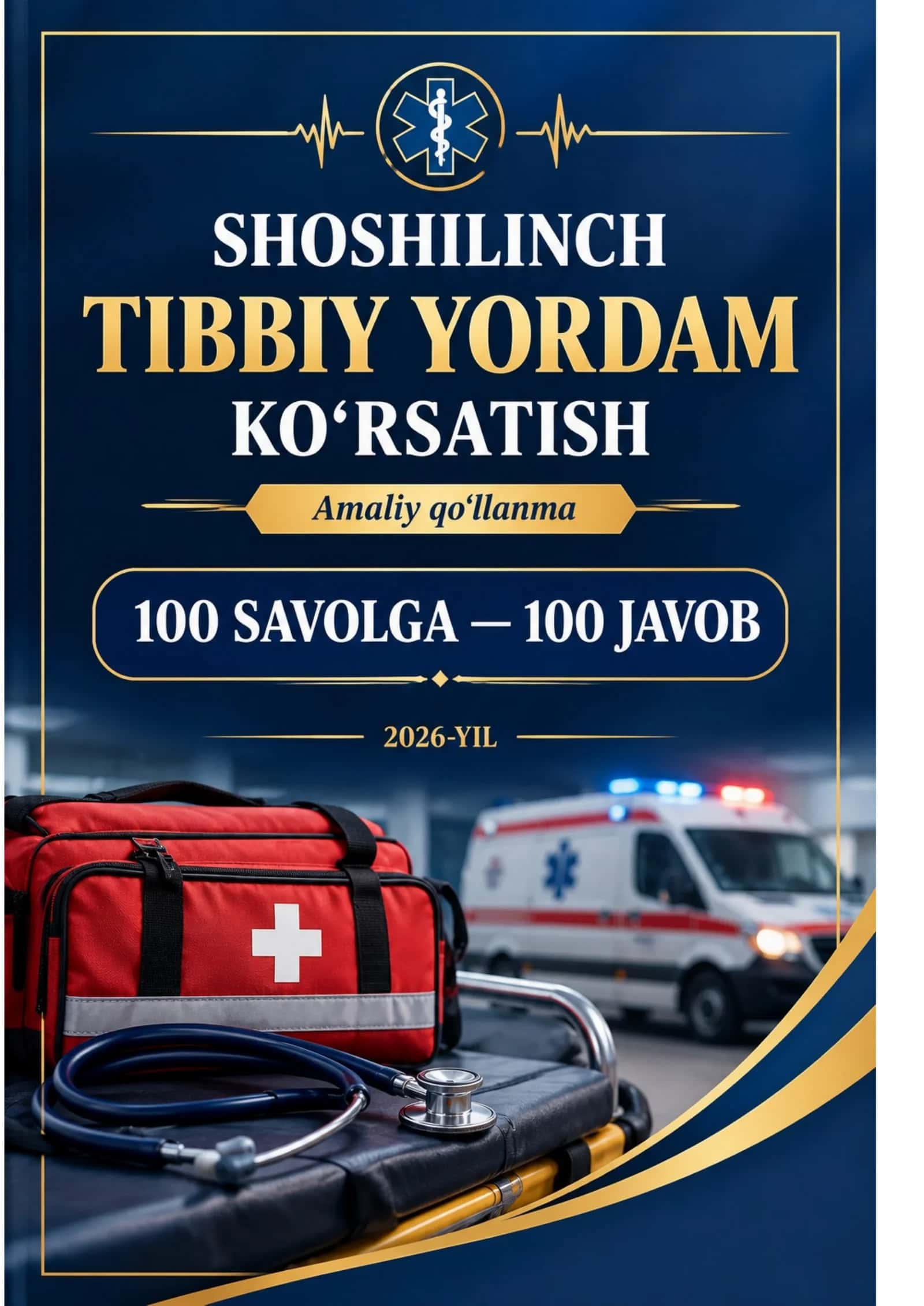 SHOSHILINCH TIBBIY YORDAM KO‘RSATISH  muhim 100+ savol javoblar 2026 yil 1