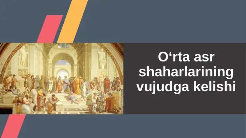 Oʻrtaasr shaharlarining vujudga kelishi 1