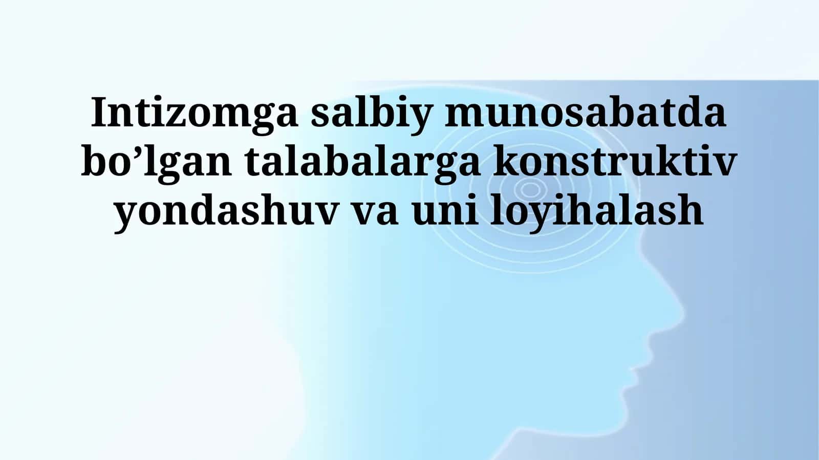 Intizomga salbiy munosabatda bo’lgan talabalarga konstruktiv yondashuv va uni loyihalash 1