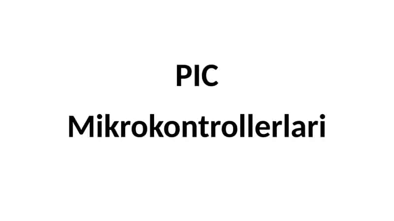 PIC Mikrokontrollerlari 1