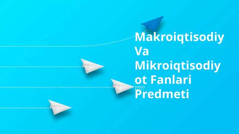 Makroiqtisodiy Va Mikroiqtisodiyot Fanlari Predmeti 1