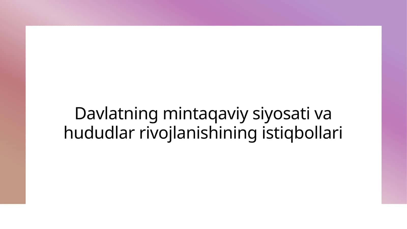 Davlatning mintaqaviy siyosati va hududlar rivojlanishining istiqbollari 1