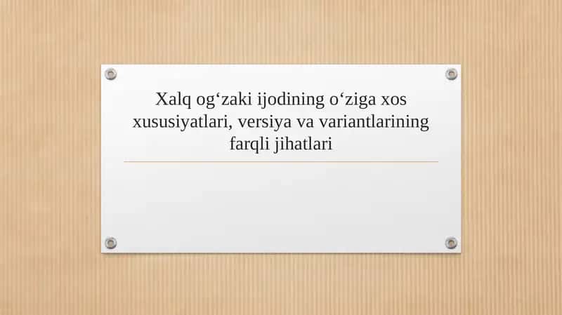Xalq og‘zaki ijodining o‘ziga xos xususiyatlari, versiya va variantlarining farqli jihatlari 1