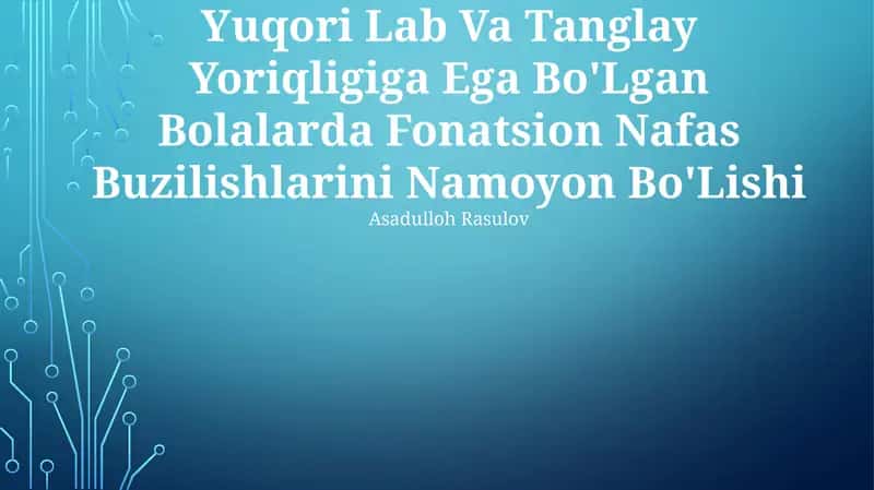 Yuqori Lab Va Tanglay Yoriqligiga Ega Bo'Lgan Bolalarda Fonatsion Nafas Buzilishlarini Namoyon Bo'Lishi 1