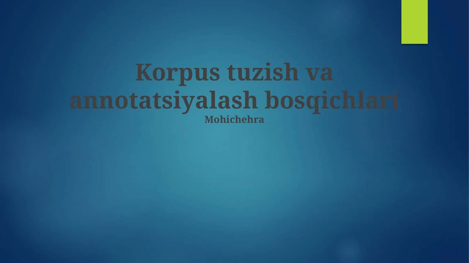 Korpus tuzish va annotatsiyalash bosqichlari 1