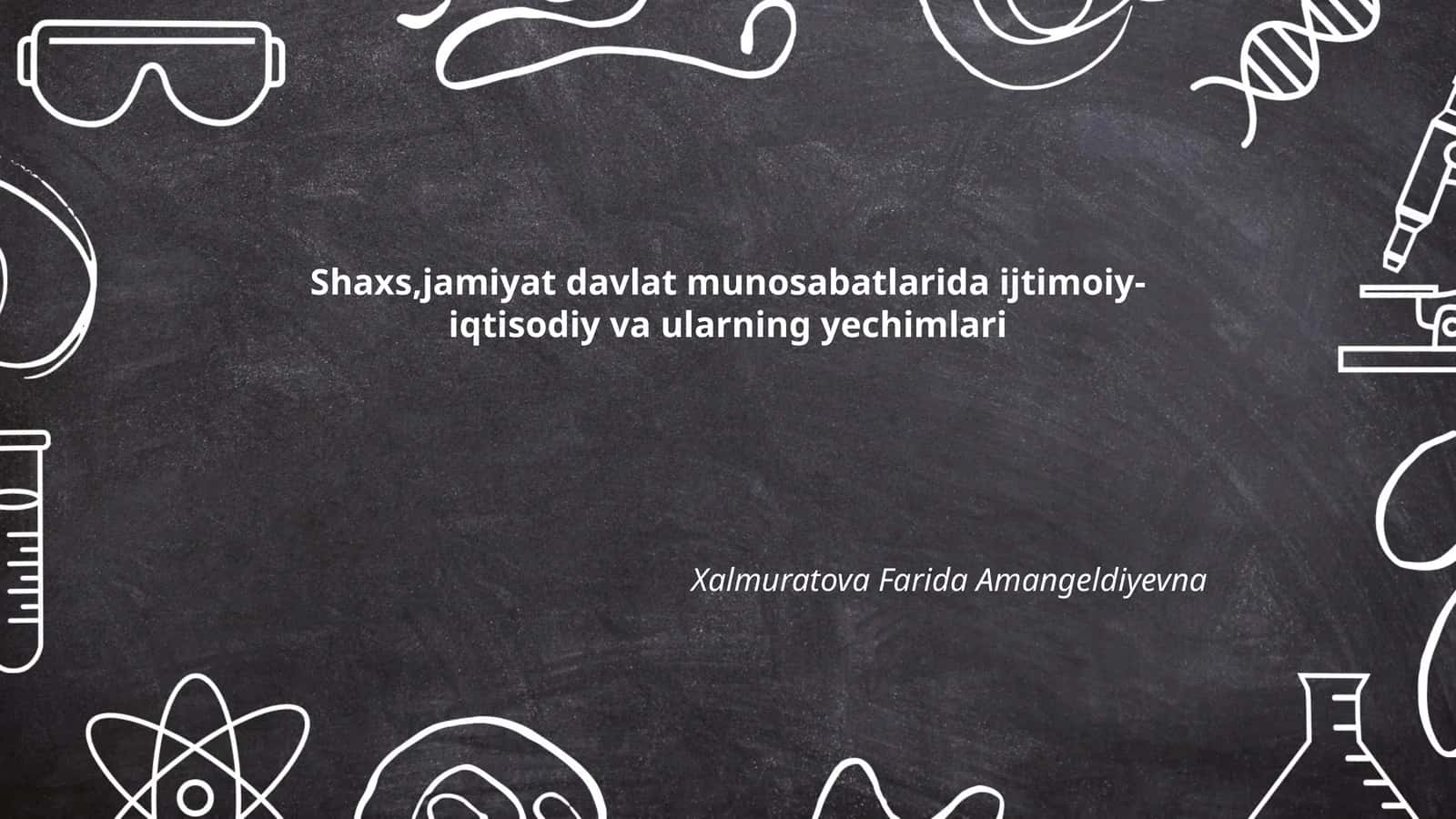 Shaxs, jamiyat davlat munosabatlarida ijtimoiy-iqtisodiy va ularning yechimlari 1