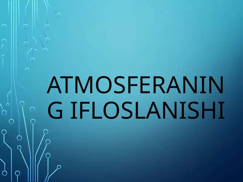 Atmosferaning ifloslanishi 1