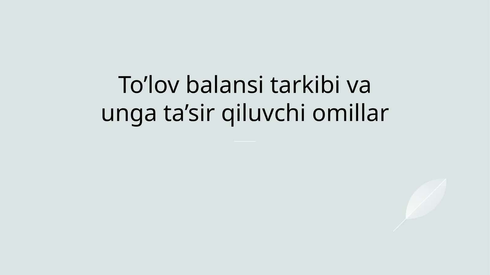 To’lov balansi tarkibi va unga ta’sir qiluvchi omillar 1