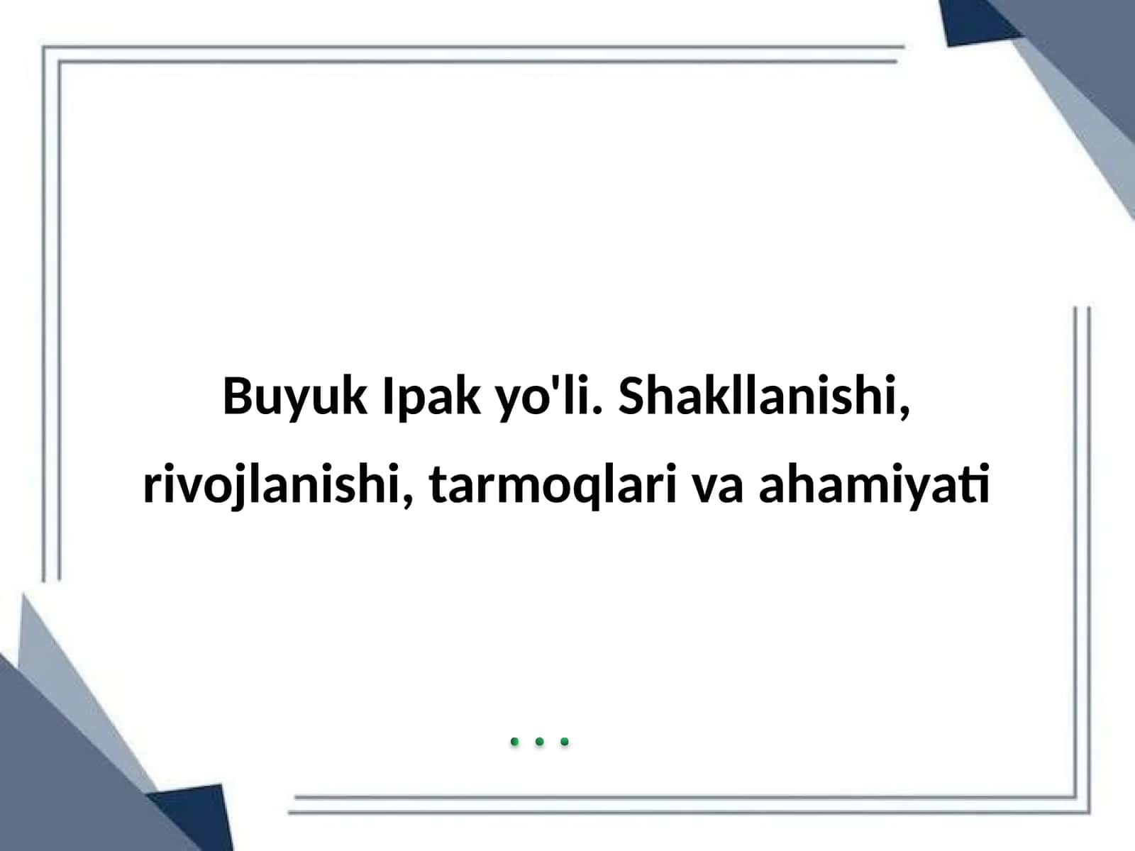 Buyuk Ipak yo'li. Shakllanishi, rivojlanishi, tarmoqlari va ahamiyati 1