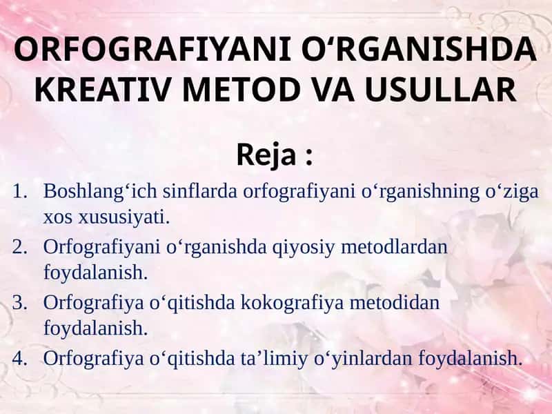 ORFOGRAFIYANI O‘RGANISHDA KREATIV METOD VA USULLAR 1