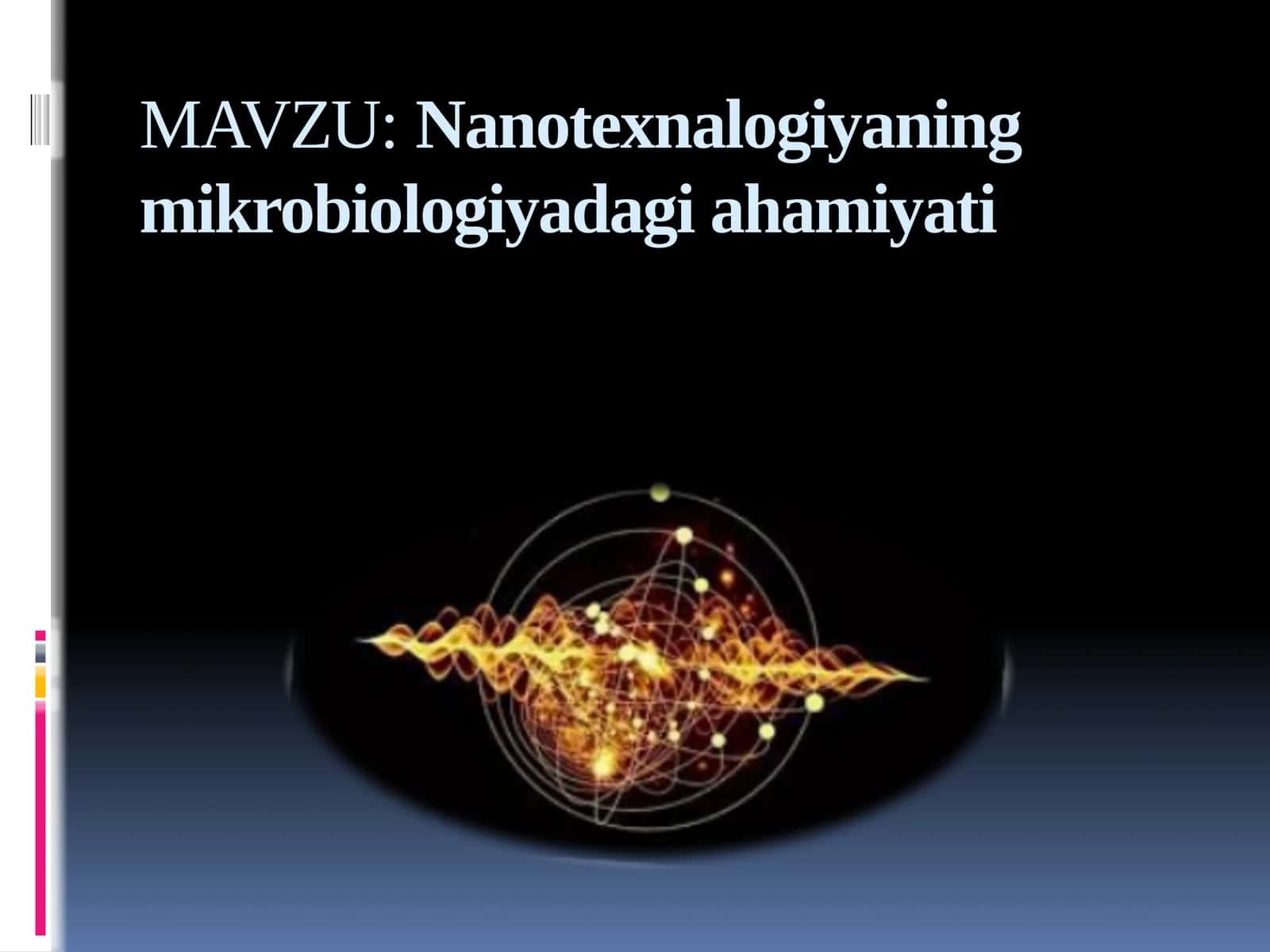 NANOTEXNALOGIYANING MIKROBIOLOGIYADAGI AHAMIYATI 1