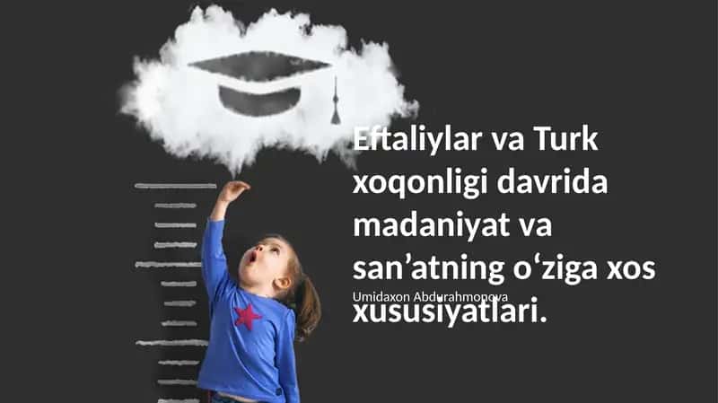 Eftaliylar va Turk xoqonligi davrida madaniyat va san’atning o‘ziga xos xususiyatlari 1