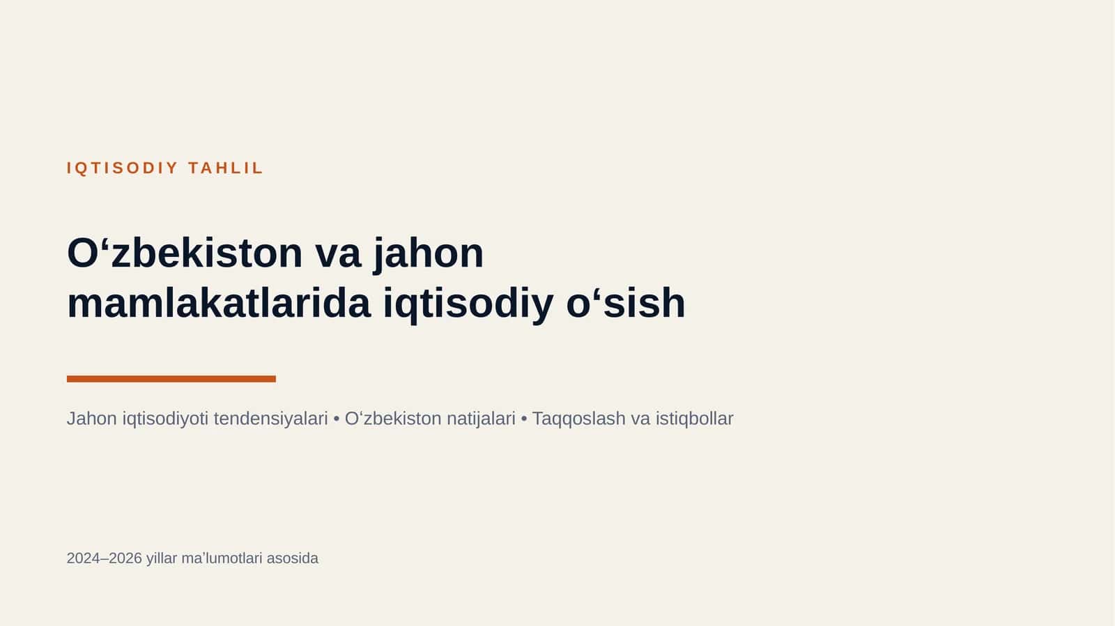 IQTISODIY TAHLIL

O'zbekiston va jahon mamlakatlarida iqtisodiy o'sish

Jahon iqtisodiyoti tendensiy 1