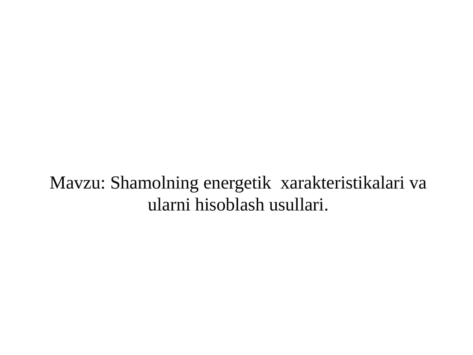Shamolning energetik xarakteristikalari va ularning hisoblash usullari 1
