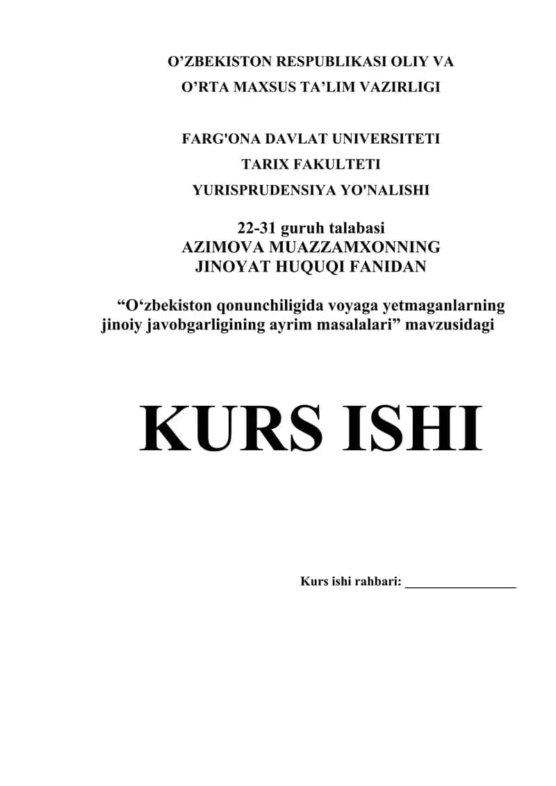 "O‘zbekiston qonunchiligida voyaga yetmaganlarning jinoiy javobgarligining ayrim masalalari" KURS ISHI 1
