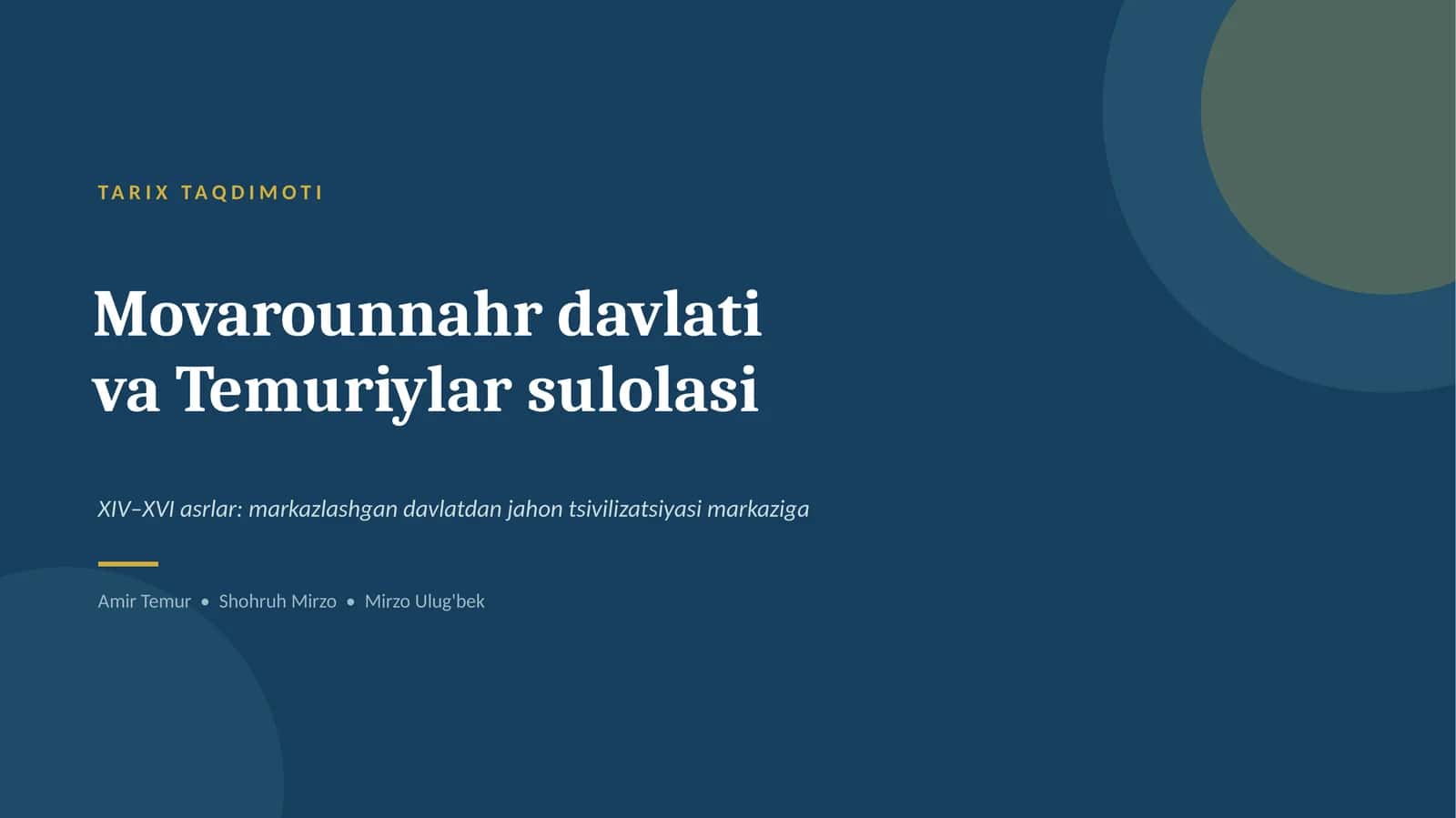 TARIX TAQDIMOTI Movarounnahr davlati va Temuriylar sulolasi XIV–XVI asrlar 1