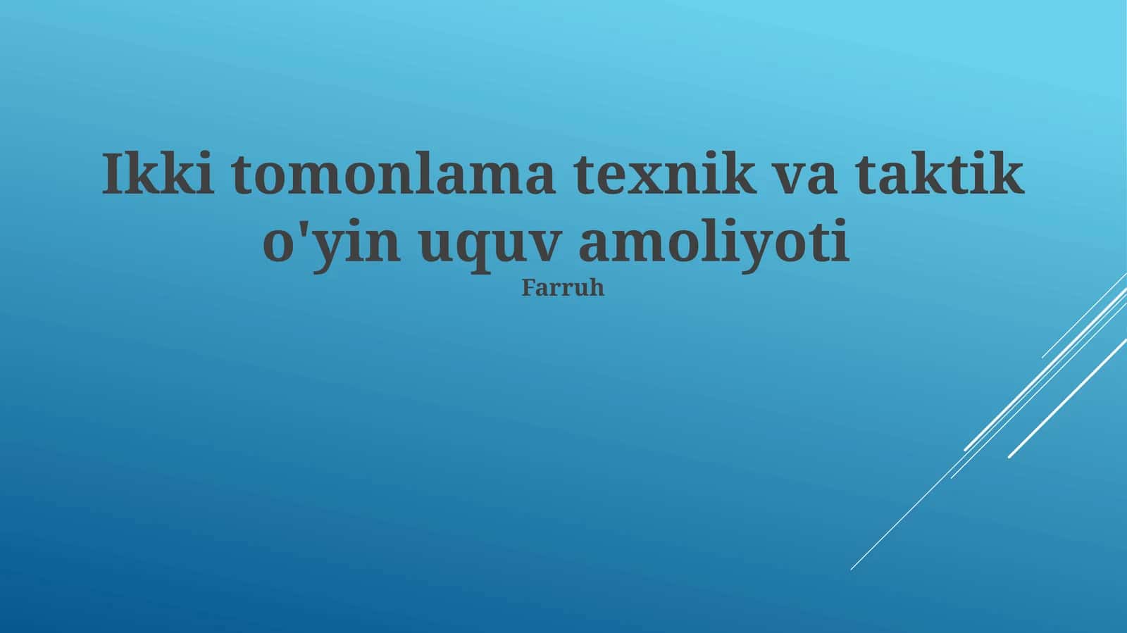 Ikki tomonlama texnik va taktik o'yin uquv amoliyoti 1