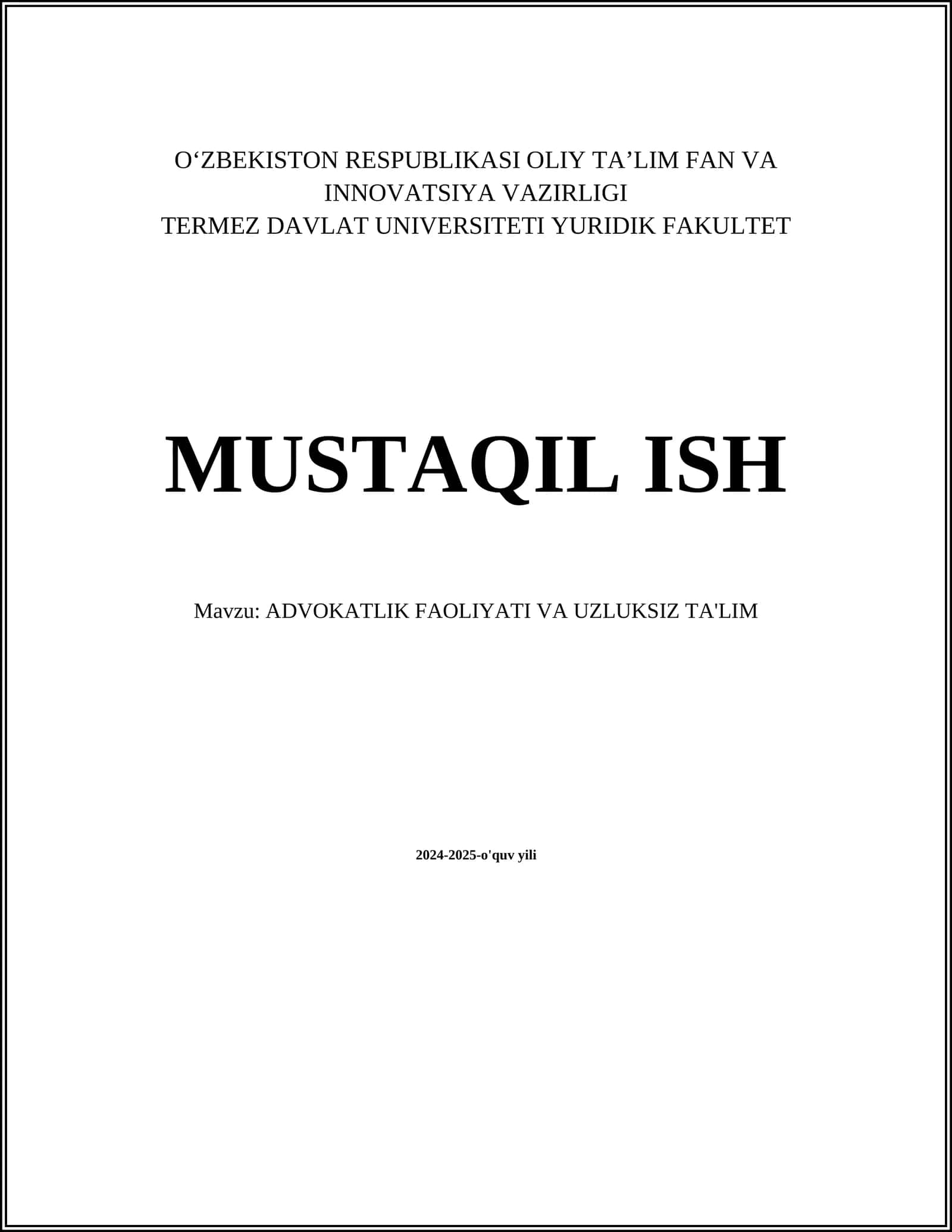 MUSTAQIL ISH Mavzu: ADVOKATLIK FAOLIYATI VA UZLUKSIZ TA'LIM 1