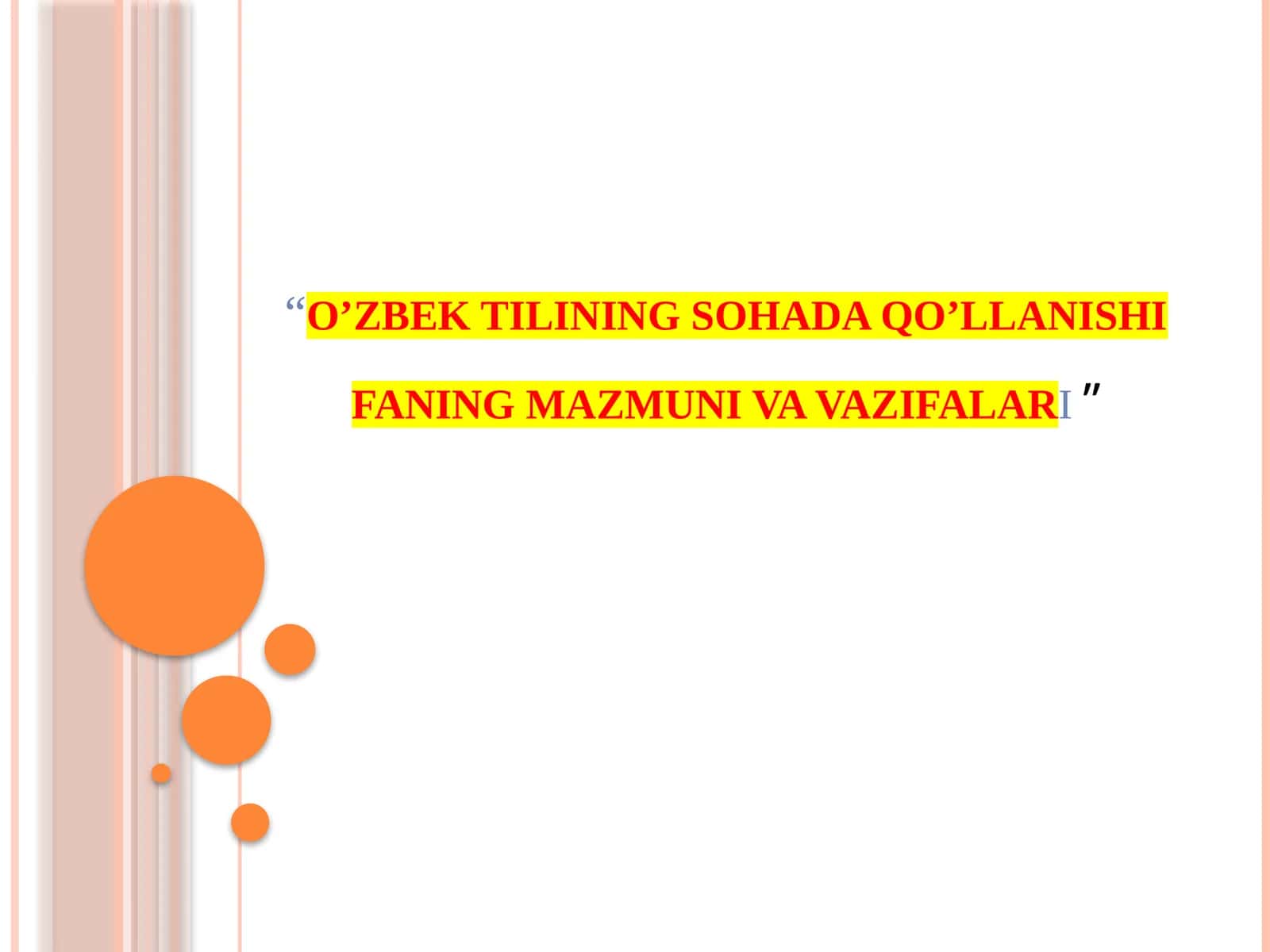 O’zbek tilining sohada qo’llanishi fanining mazmuni va vazifalari 1