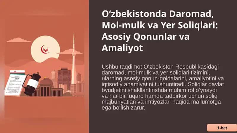 Oʻzbekistonda Daromad, Mol-mulk va Yer Soliqlari: Asosiy Qonunlar va Amaliyot 1