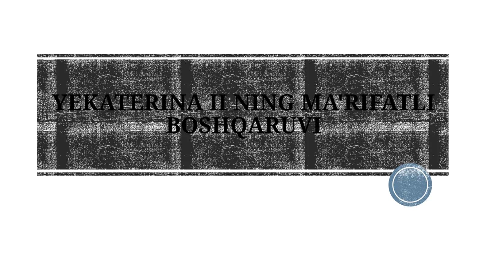 YEKATERINA II NING MA'RIFATLI BOSHQARUVI 1