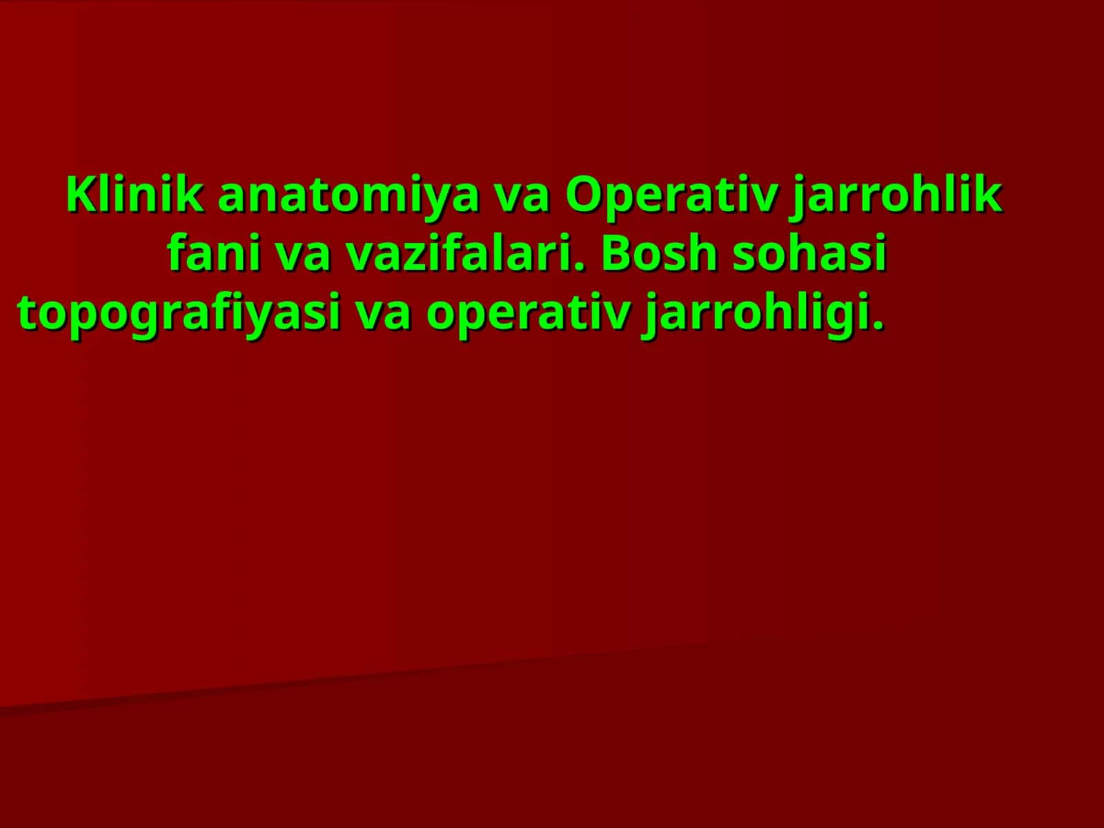 Klinik аnatomiya vaОperativ jarrohlik fani va vazifalari 1