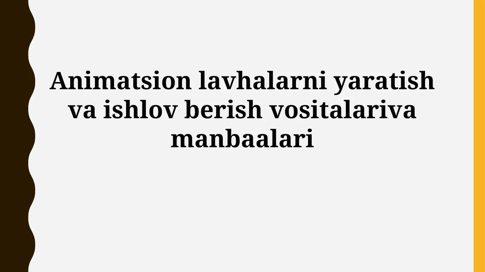 Animatsion lavhalarni yaratish va ishlov berishvositalarivamanbaalari 1