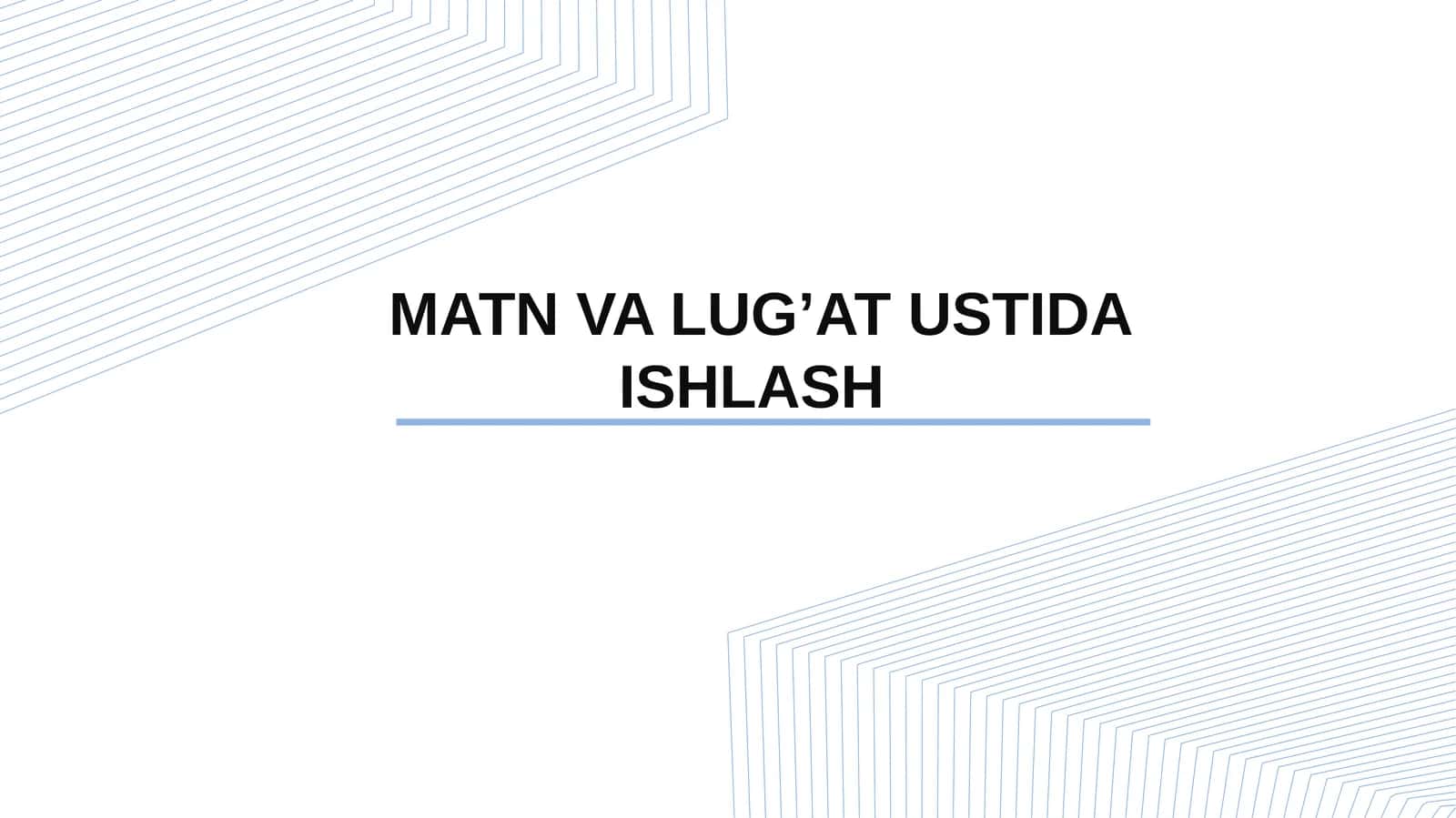 MATN VA LUG’AT USTIDA ISHLASH 1