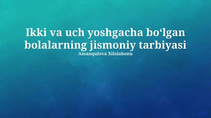 Ikki va uch yoshgacha boʻlgan bolalarning jismoniy tarbiyasi 1