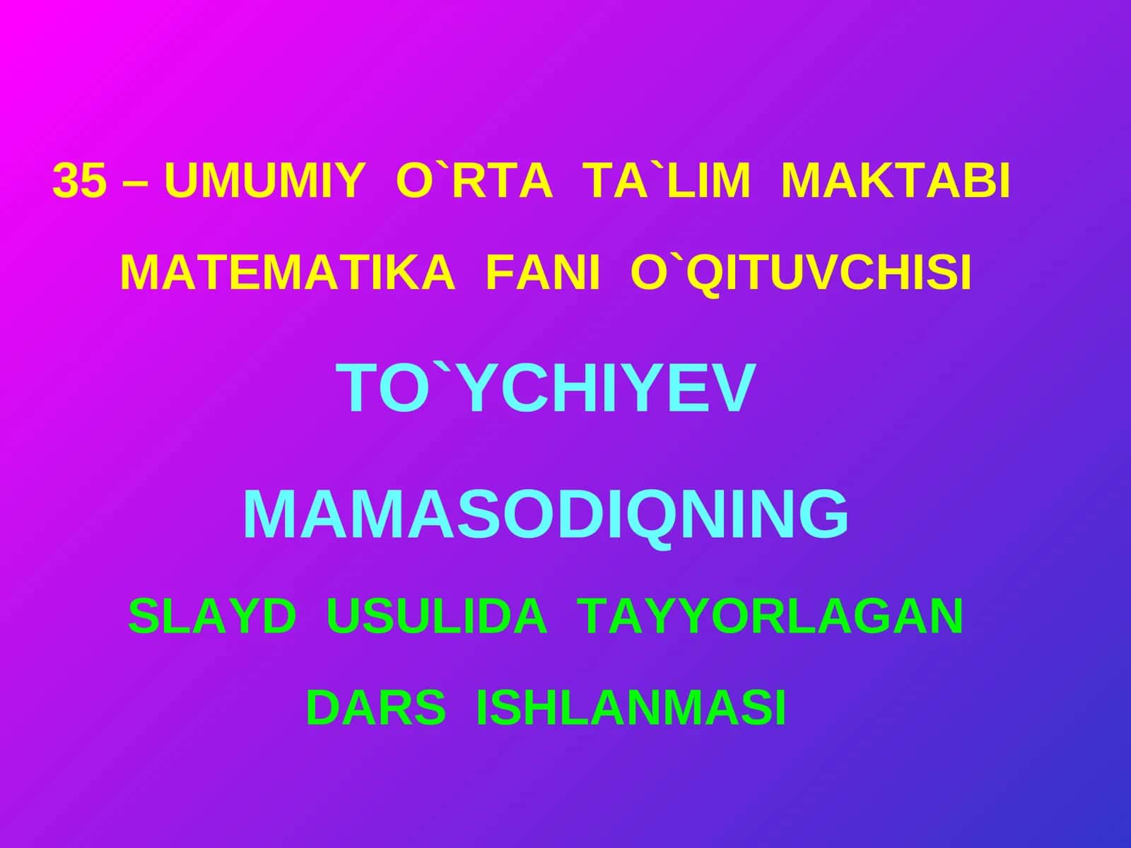MATEMATIKA FANI O`QITUVCHISI 1