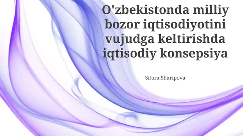 O'zbekistonda milliy bozor iqtisodiyotini yaratishning iqtisodiy konsepsiyasi 1