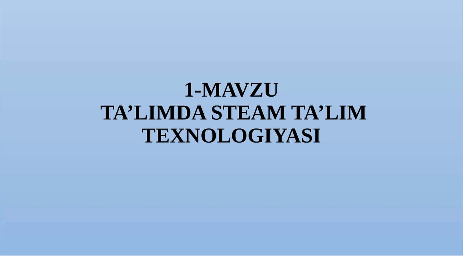 MAVZUTA’LIMDA STEAM TA’LIM TEXNOLOGIYASI 1