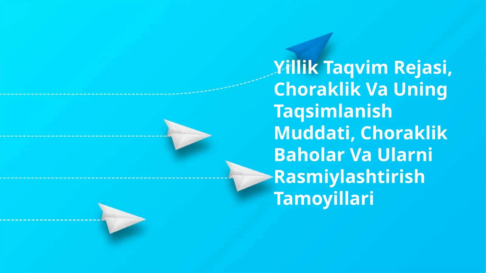 Yillik Taqvim Rejasi, Choraklik Va Uning Taqsimlanish Muddati, Choraklik Baholar Va Ularni Rasmiylashtirish Tamoyillari 1