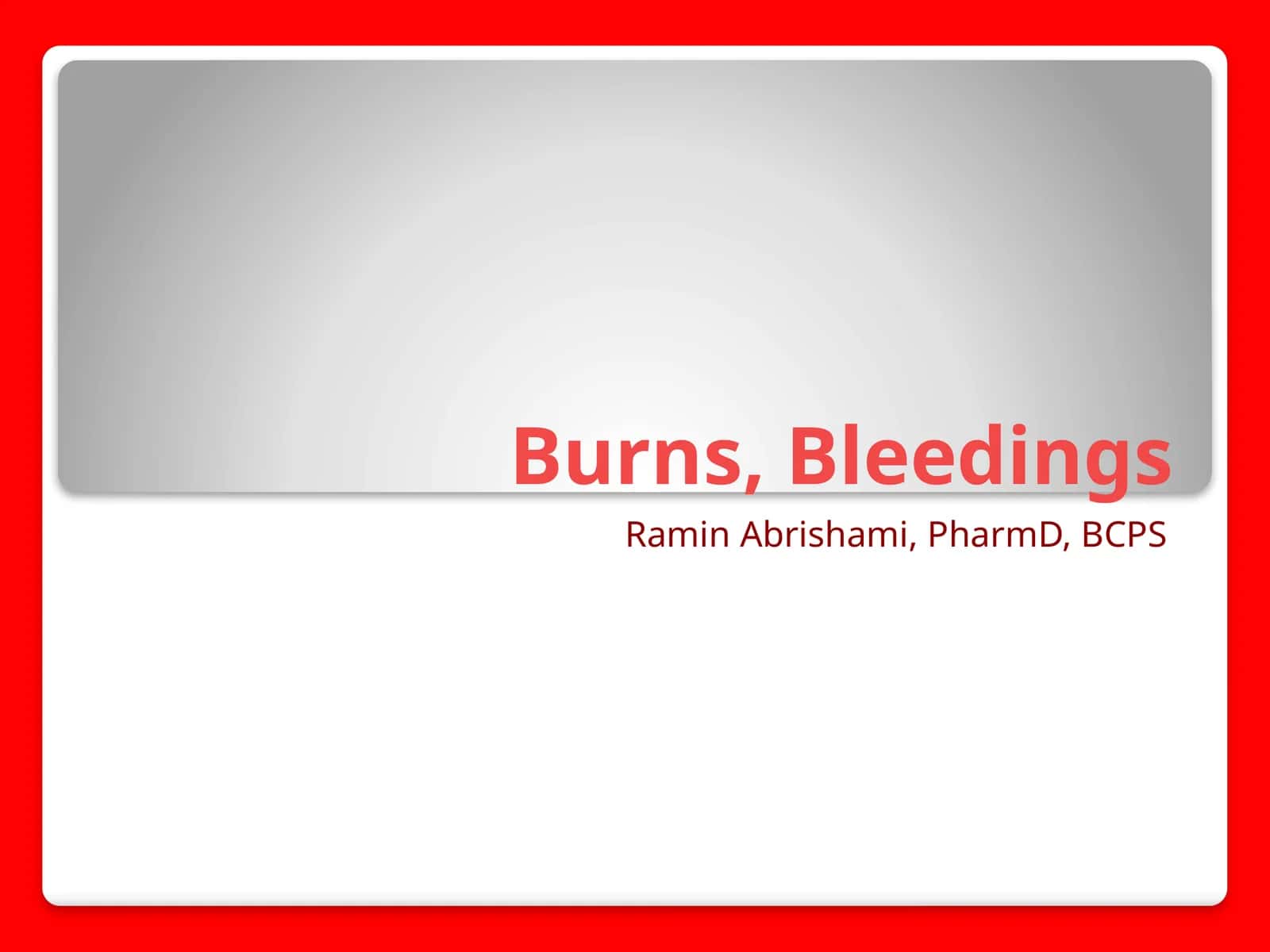 Burns, Bleedings 1